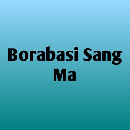 Borabasi Sang Ma