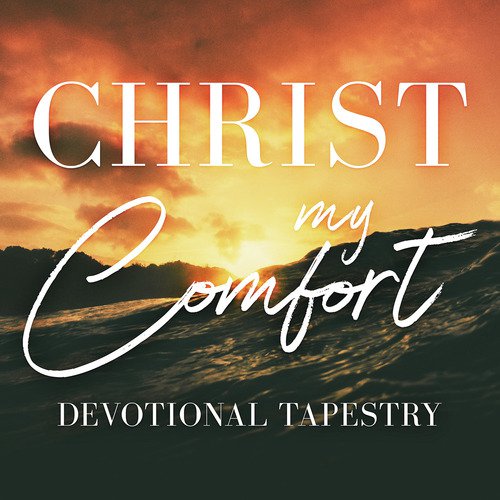 Christ My Comfort Devotional Tapestry_poster_image