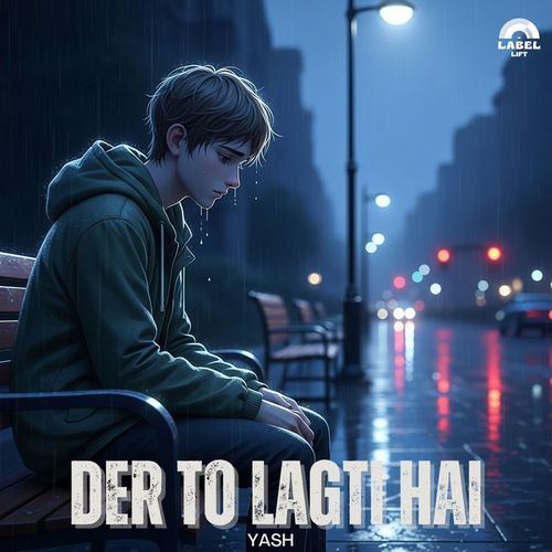 Der To Lagti Hai