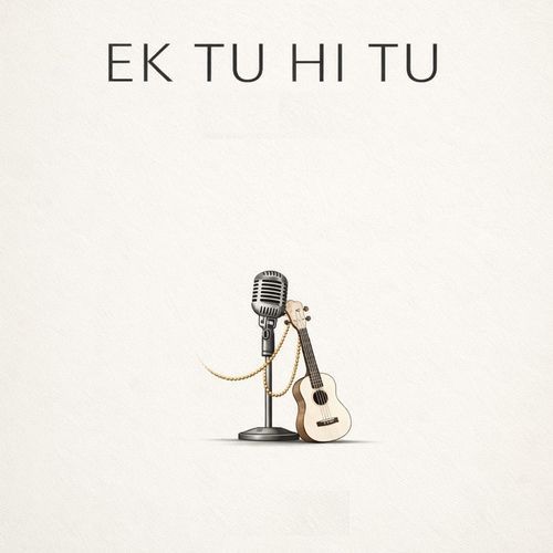 EK TU HI TU