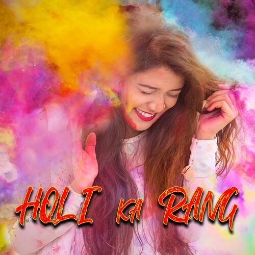 Holi Ka Rang (feat. Ankit Gotka)