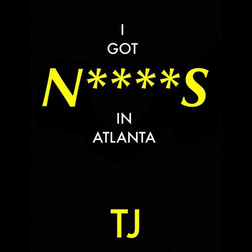 I Got Niggas in Atlanta