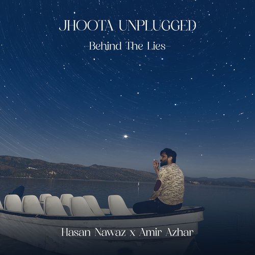 Jhoota (Behind The Lies, Unplugged)