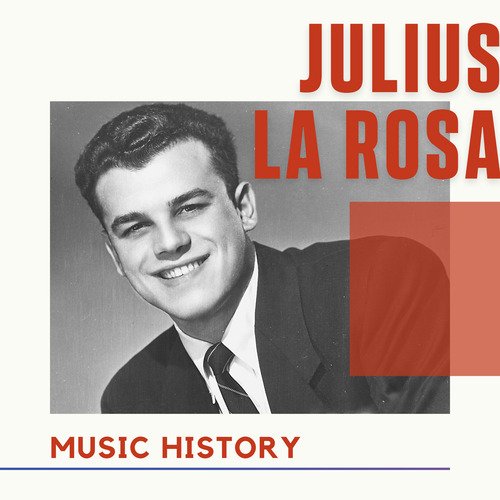 Julius La Rosa - Music History