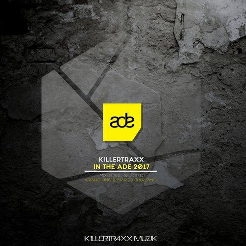 Killertraxx in the ADE 2017 (Continuous DJ Mix)