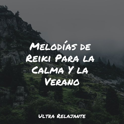 Melodías de Reiki Para la Calma Y la Verano