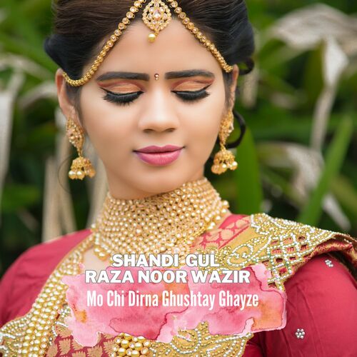 Mo Chi Dirna Ghushtay Ghayze