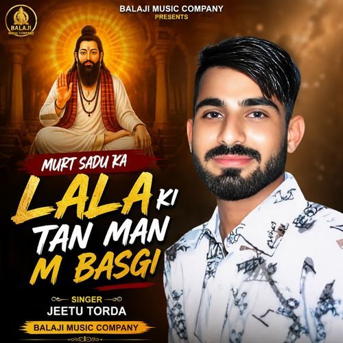 Murt Sadu Ka Lala Ki Tan Man M Basgi