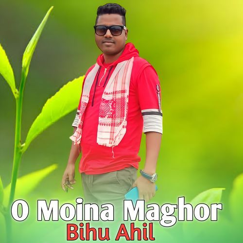 O Moina Maghor Bihu Ahil