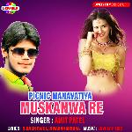Picnic Manavatiya Muskanwa Re
