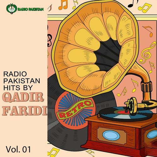 Radio Pakistan Hits By Qadir Faridi, Vol. 01