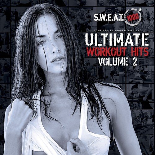 S.W.E.A.T. 1000: Ultimate Workout Hits, Vol. 2