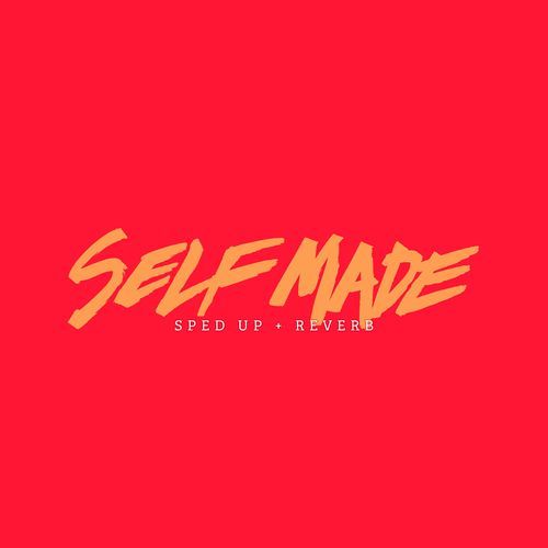 Self Made (Sped Up + Reverb)_poster_image