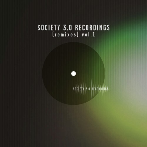 Society 3.0 Recordings, Vol. 1 (Remixes)