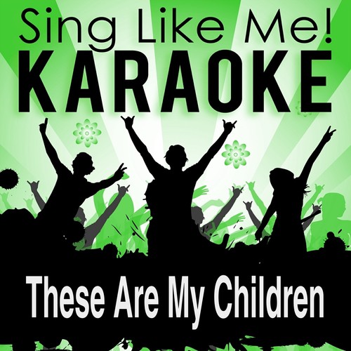 These Are My Children (From the Musical "Fame") [Karaoke Version with Guide Melody] (Originally Performed By Original Off-Bradway Cast of "Fame")