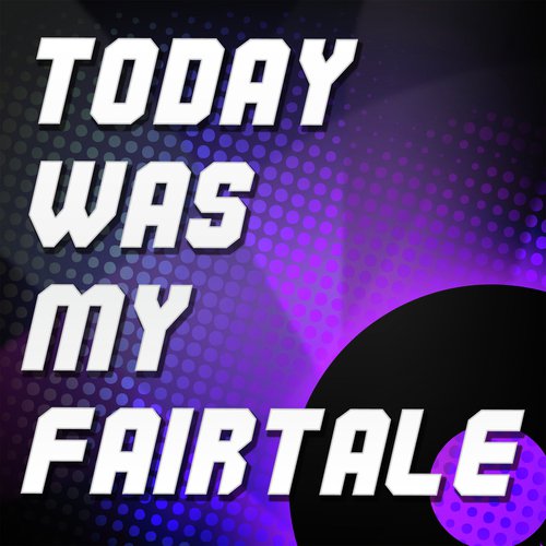 Today Was My Fairytale (A Tribute to Taylor Swift)