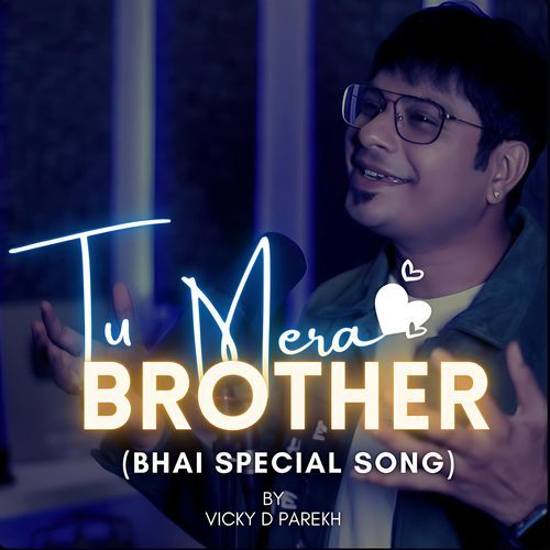 Tu Mera Brother Bhai Special Song