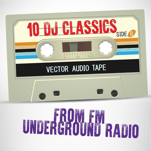 10 DJ Classics From FM Underground Radio