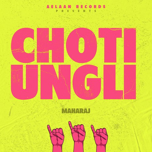 CHOTI UNGLI