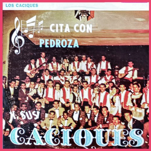 Cita Con Pedroza y Sus Caciques