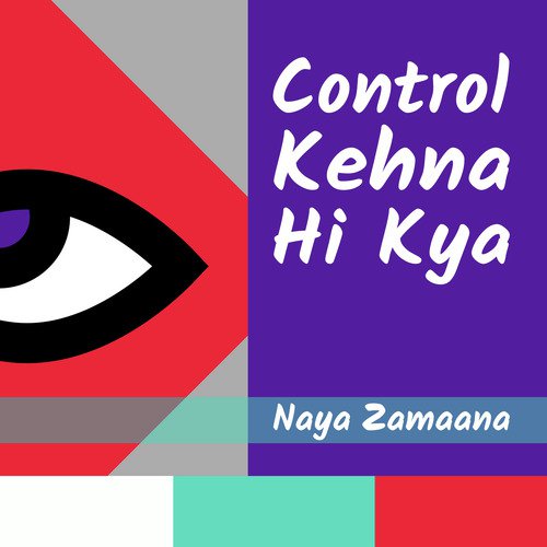 Control // Kehna Hi Kya_poster_image