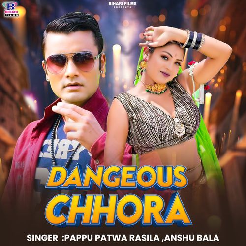 Dangerous Chhora