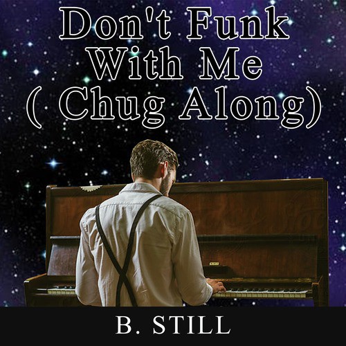 Don&#039;t Funk with Me (Chug Along)_poster_image