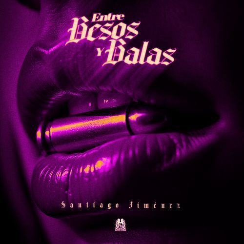 Entre Besos y Balas