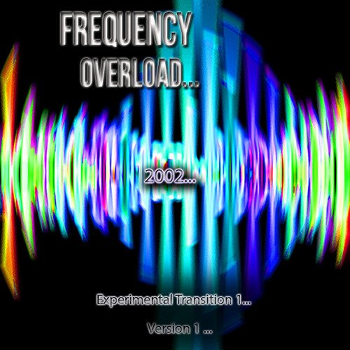 Frequency Overload 2002 Experimental Transition 1 Version 1_poster_image