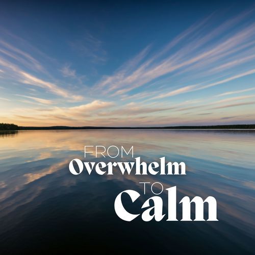 From Overwhelm to Calm: Stress Relief for the Mind_poster_image