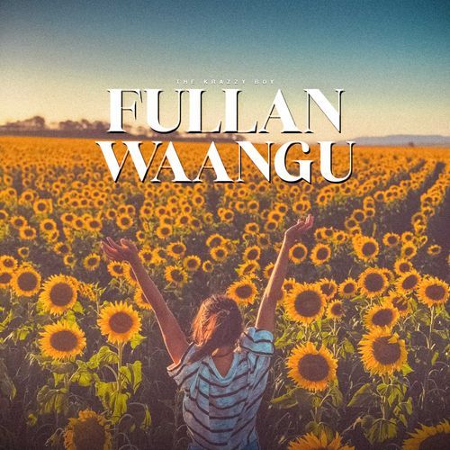 Fullan Waangu The Krazzy Boy