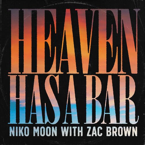 HEAVEN HAS A BAR (with Zac Brown)_poster_image