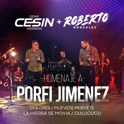 Homenaje a Porfi Jimenez : Dolores / Muevete Muevete / La Hierba Se Movia / Culucucu_poster_image