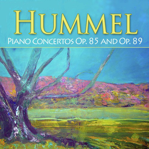 Hummel: Piano Concertos, Op. 85 and Op. 89_poster_image