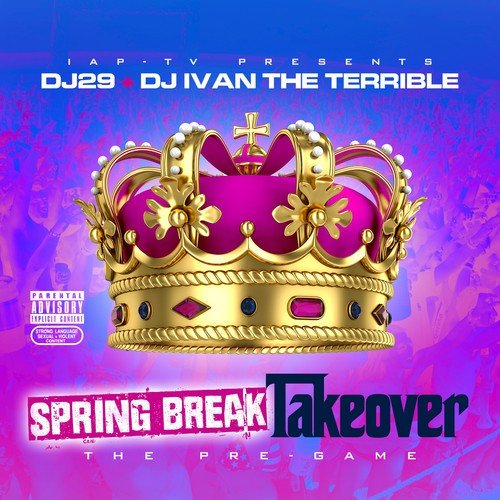 IAP-TV Presents DJ29 + DJ Ivan the Terrible: Spring Break Takeover