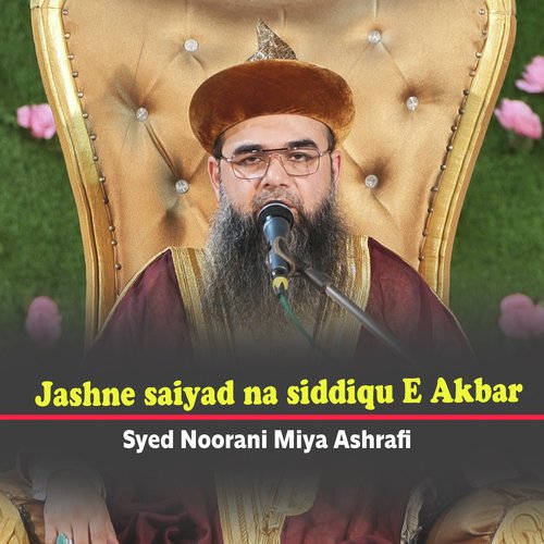 Jashne saiyad na siddiqu E Akbar