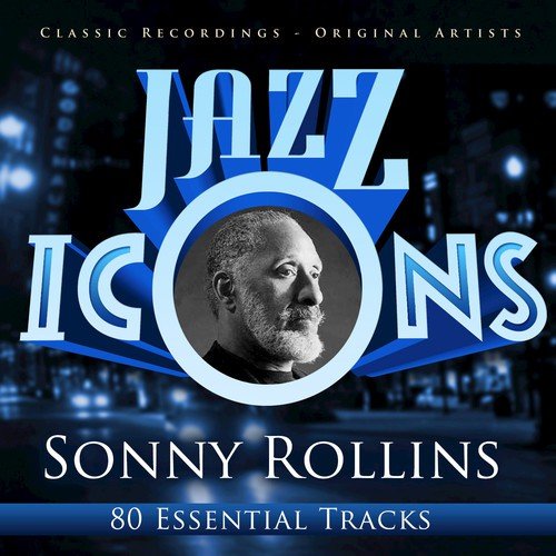 Jazz Icons from the Golden Era - Sonny Rollins (80 Essential Tracks)