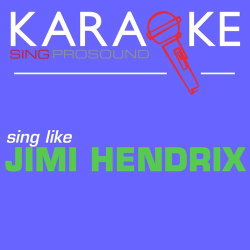 Hey Joe (In the Style of Jimi Hendrix) [Karaoke with Background Vocal]