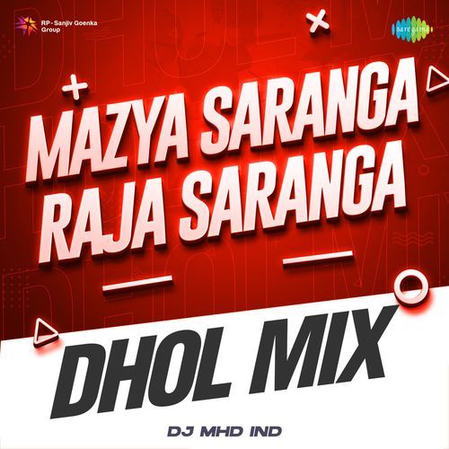 Mazya Saranga Raja Saranga - Dhol Mix