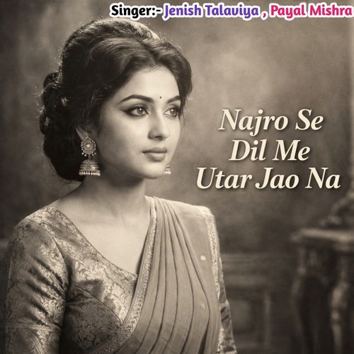 Najro Se Dil Me Utar Jao Na