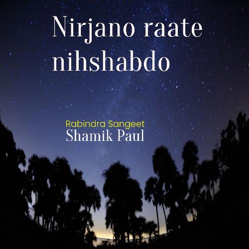 Nirjano raate nihshabdo charonopaate (Rabindra Sangeet)