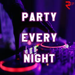 Party Every Night-JyQSeBNGRXE