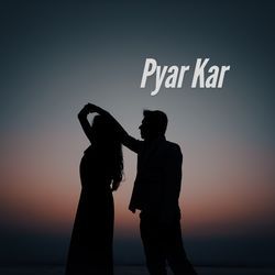 Pyar Kar-SScHUhdIcnQ