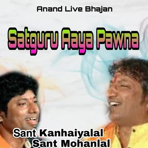 Satguru Aaya Pawna