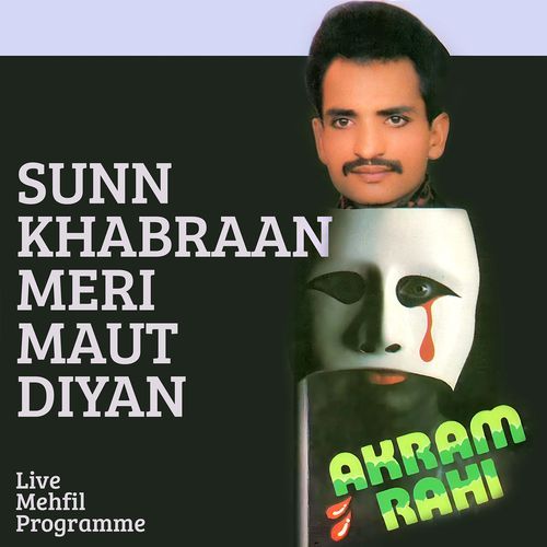 Sunn Khabraan Meri Maut Diyan (Live)