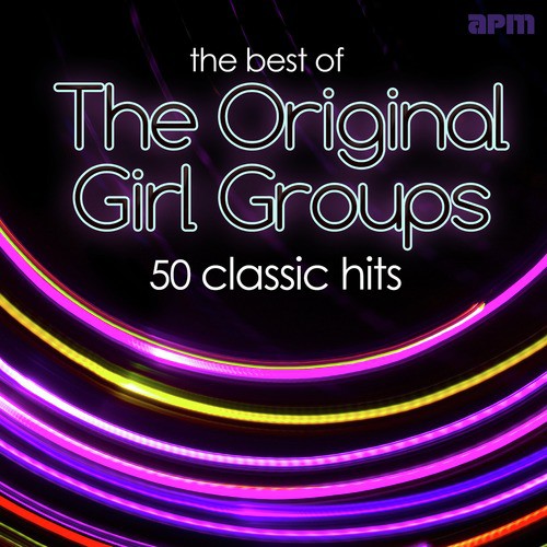 The Best Of The Original Girl Groups - 50 Classic Hits Songs Download ...