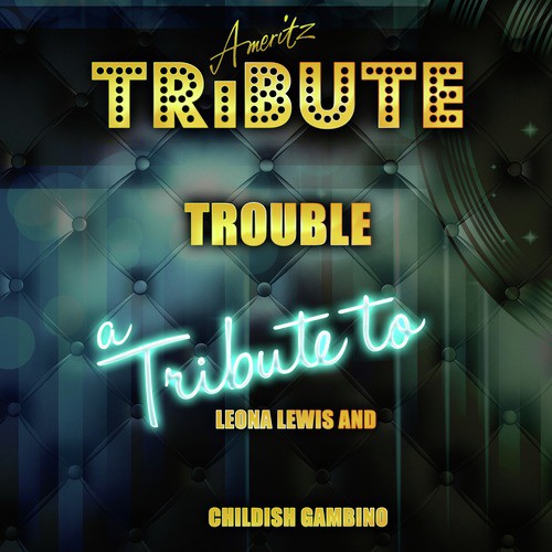 Trouble (A Tribute to Leona Lewis and Childish Gambino) cover art