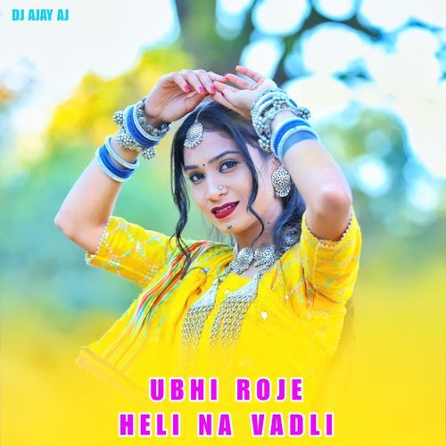 Ubhi Roje Heli Na Vadli