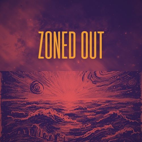 Zoned Out