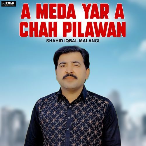 A Meda Yar A Chah Pilawan